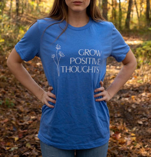 Grow Positive Thoughts T-shirt
